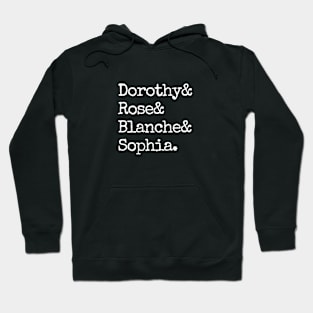 Dorothy& Rose& Blanche& Sophia - Golden Girls Hoodie